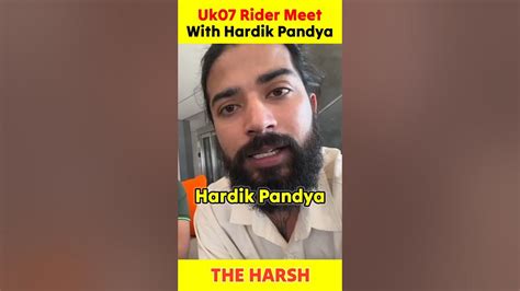 Uk07 Rider Meet With Hardik Pandya 😱 Collab With Hardik Pandya 🤭 Uk07rider Shorts Youtube