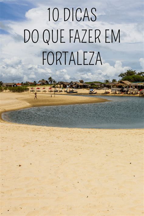 O Que Fazer Em Fortaleza Melhores Passeios E Roteiro Artofit