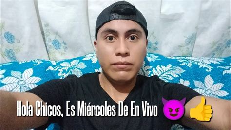 Hola Chicos Es Miércoles De En Vivo 😈👍 Youtube