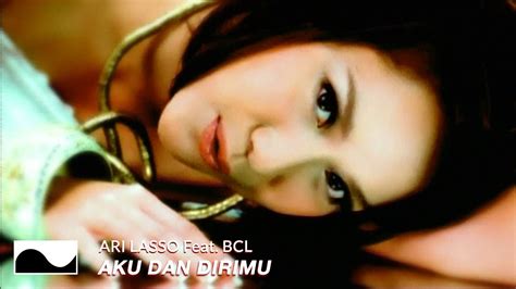 Ari Lasso feat BCL - Aku Dan Dirimu | Official HD Remastered Video - YouTube Music