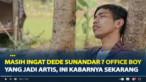 Masih Ingat Dede Sunandar Office Boy Yang Jadi Artis Ini Kabarnya