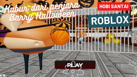 Roblox Melarikan Diri Dari Penjara Barry Halloween Kabur Gaes Youtube