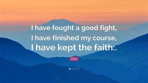 Bible Quote I Have Fought A Good Fight I Have Finished My Course I