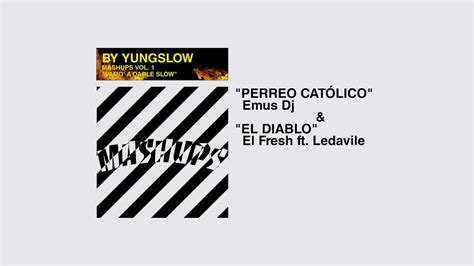 Perreo Catolico X El Diablo Emus Dj El Fresh Ft Ledavile Yungslow