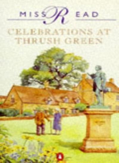 Celebrations At Thrush Green Miss Read John S Goodall 9780140157987