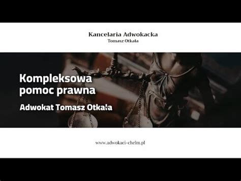 Adwokat Che M Tomasz Otka A Kancelaria Adwokacka Youtube