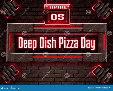 05 April Deep Dish Pizza Day Neon Text Effect On Bricks Background