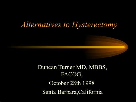 alternatives to hysterectomy | PPT | Free Download