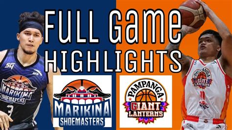 Marikina Shoemasters Vs Pampanga Giant Lanterns Mpbl Full Game