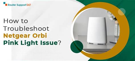 How To Troubleshooting Netgear Orbi Pink Light Issue William Medium