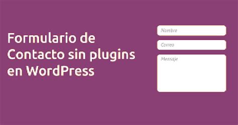 Crear Un Formulario En Wordpress Sin Utilizar Plugins Manuel Piquer