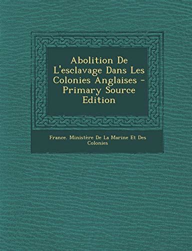 Abolition De L Esclavage Dans Les Colonies Anglaises By Minist Re De La