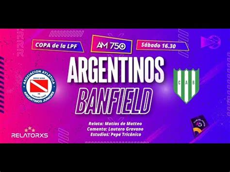 Argentinos Jrs Vs Banfield Relatores En Vivo Youtube