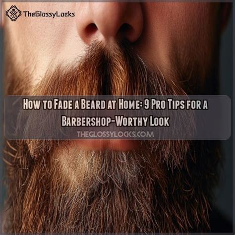 How To Fade A Beard At Home 9 Pro Tips For A Barbershop Worthy Look