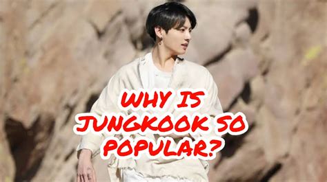 What Makes Bts Fame Jungkook So Popular Know The Actual Reason Iwmbuzz