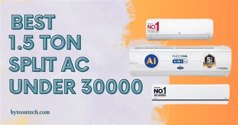 Best Split Ac Under In India Ton Byte On Tech