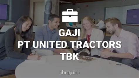 30 Info Gaji Di Pt United Tractors Tbk Semua Posisi