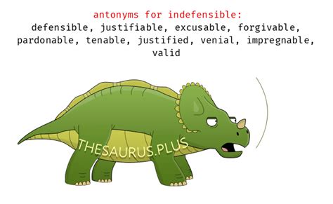 33 Indefensible Antonyms. Full list of opposite words of indefensible.