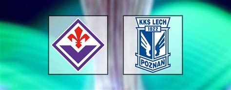 Come Vedere Fiorentina Lech Poznan In Streaming Conference