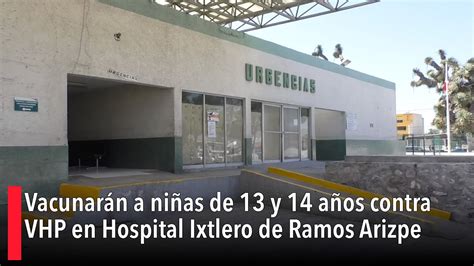 Vacunarán a niñas de 13 y 14 años contra VHP en Hospital Ixtlero de