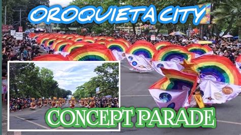 Oroquieta City Grand Concept Parade 2022 Fiesta Celebration Youtube