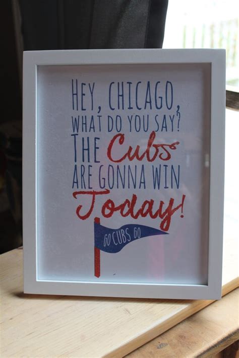 Hey Chicago What Do You Say Cubs Win Print