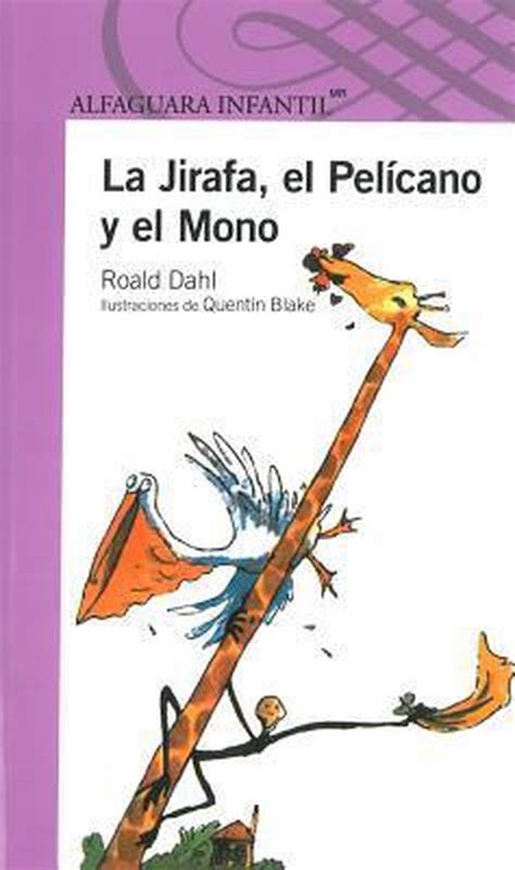 La Jirafa El Pelicano Y El Mono Roald Dahl 9786070115233 Boeken