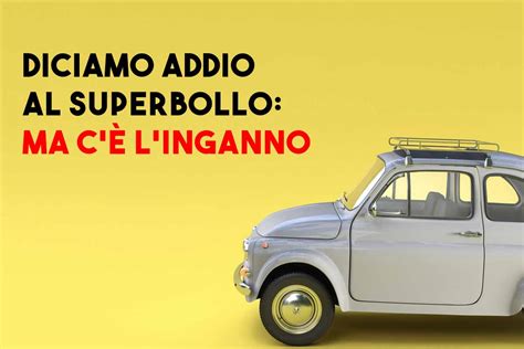 Addio Al Superbollo Ma Occhio A Festeggiare Pronte Stangate Per