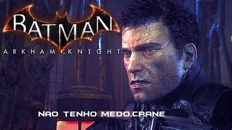 Batman Arkham Knight 20 FINAL SUPERANDO O MEDO PARTE 2 Gameplay