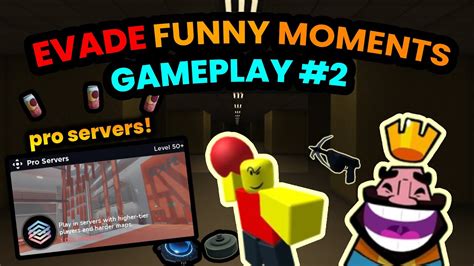 EVADE FUNNY MOMENTS GAMEPLAY PRO SERVERS ROBLOX YouTube