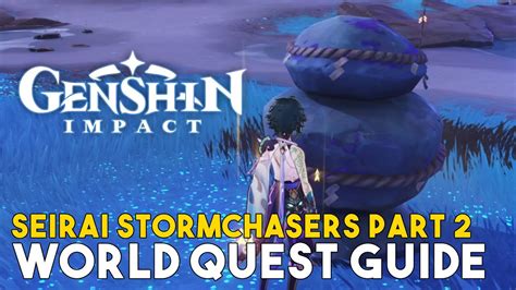 Genshin Impact Seirai Stormchasers Part World Quest Guide Youtube