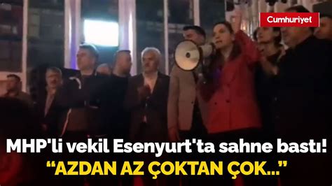 Mhp Li Vekil Arzu Erdem Esenyurt Ta Sahne Bast Azdan Az Oktan Ok