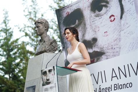 Ayuso En El Homenaje A Miguel Ngel Blanco No Hemos Estado A La