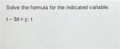 Solved Solve The Formula For The Indicated Variable