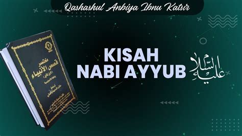 Qashashul Anbiya Ibnu Katsir 039 Kisah Nabi Ayyub عليه السلام