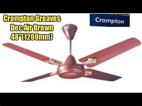 Crompton Dec Air Inch Mm Brown Ceiling Fan S Working