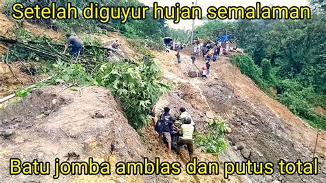 Batu Jomba Berduka Akses Jalan Nasional Batu Jomba Telah Putus Total