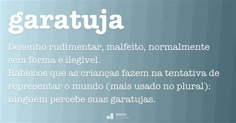 O Que Significa Garatuja - Garatuja - Dicio, Dicionário Online de Português