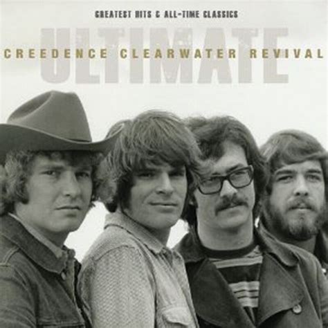 Greatest Hits And All Time Classics Creedence Clearwater Revival Ccr