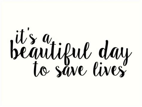 Its A Beautiful Day To Save Lives Beautiful Day Save Life Grey