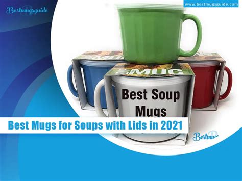 Best Soup Mugs with Lids in 2022 - Reviews, Guides, and Tips