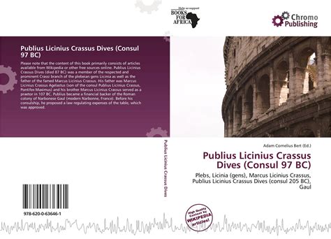 Publius Licinius Crassus Dives Consul 97 Bc 978 620 0 63646 1 620063646x 9786200636461