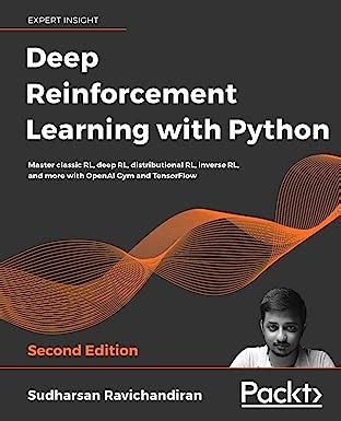 Deep Reinforcement Learning With Python Second Edition