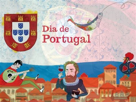 Dia De Portugal De Camões E Das Comunidades Portuguesas 10 De Junho