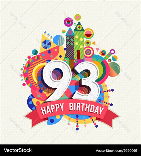 Happy birthday 93 year greeting card poster color Vector Image