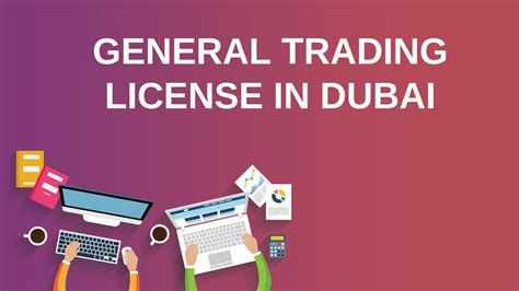 How To Get A General Trading License In Dubai