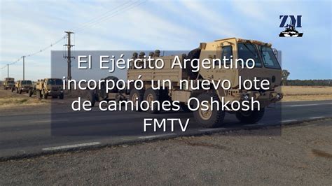 El Ej Rcito Argentino Incorpor Un Nuevo Lote De Camiones Oshkosh Fmtv