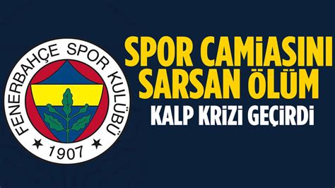 Fenerbahçeli futbolcu hayatını kaybetti Ankara Masası