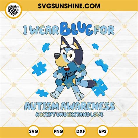 Bluey I Wear Blue For Autism Awareness Svg Bluey Autism Svg Png