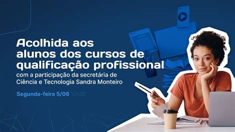 Acolhida aos alunos dos cursos de qualificação profissional Centec